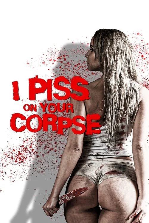 I Piss on Your Corpse постер