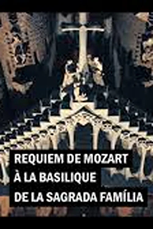 Mozart's Requiem in the Basilica of the Sagrada Familia Orchestra and Choir of the Gran Teatre del Liceu постер