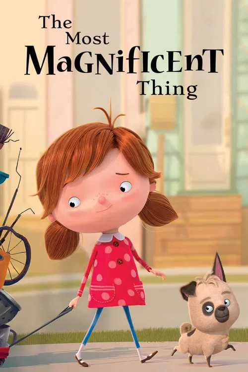The Most Magnificent Thing постер