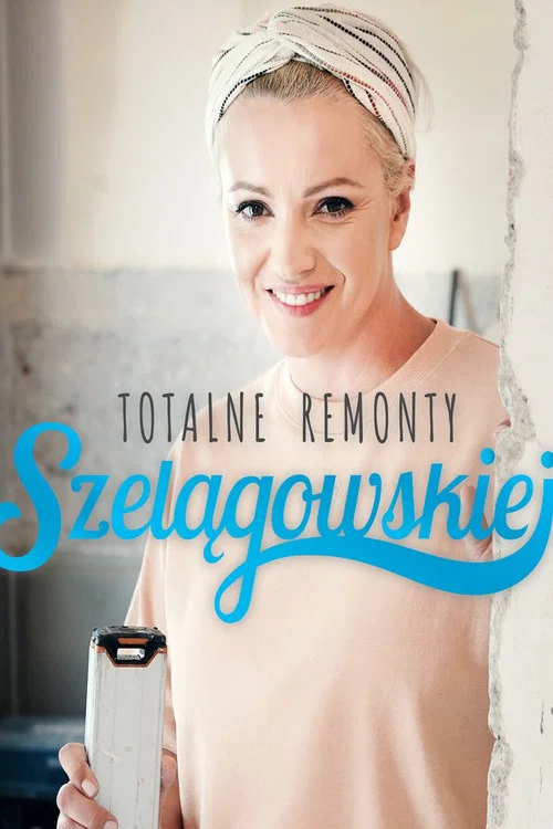 Totalne remonty Szelągowskiej постер