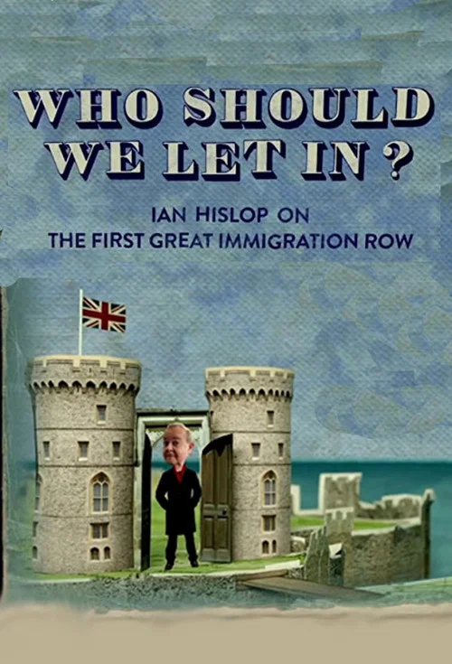 Who Should We Let In? Ian Hislop on the First Great Immigration Row постер