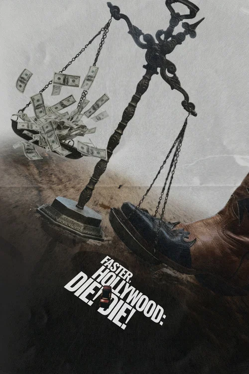 Faster, Hollywood: Die! Die! постер