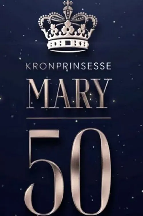 Mary 50 år - vi fejrer Danmarks kronprinsesse постер