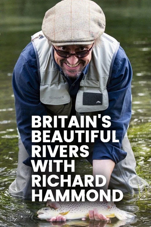Britain's Beautiful Rivers with Richard Hammond постер