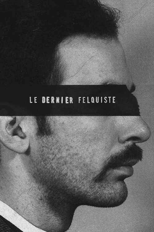 Le dernier felquiste постер