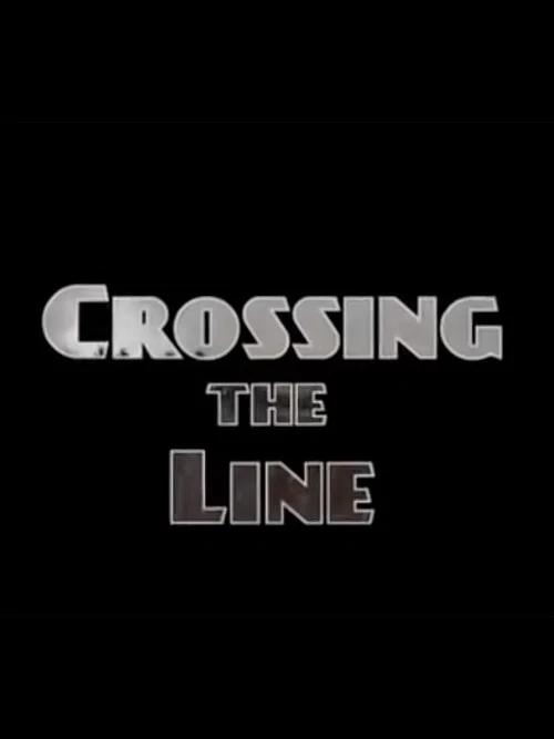 Crossing the Line постер
