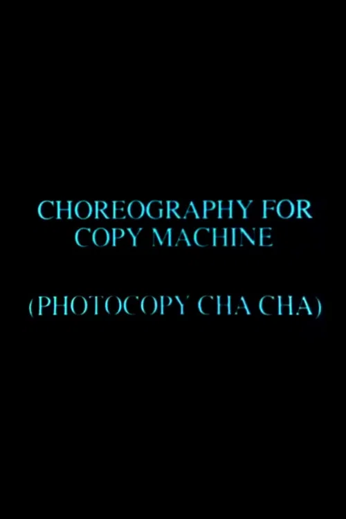 Choreography for Copy Machine (Photocopy Cha Cha) постер
