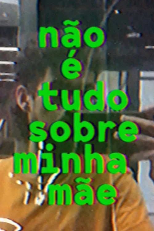 não é tudo sobre minha mãe постер