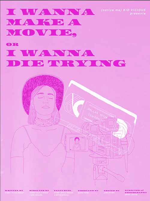 I Wanna Make a Movie, or I Wanna Die Trying постер