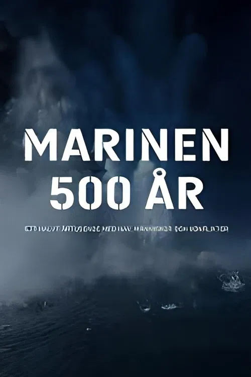 Marinen 500 år – ett halvt årtusende med hav, människor och konflikter постер