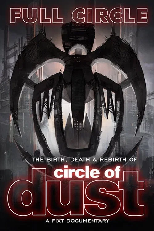 Full Circle: The Birth, Death & Rebirth of Circle of Dust постер