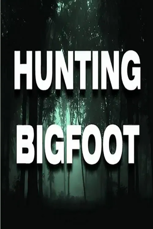 Hunting Bigfoot постер