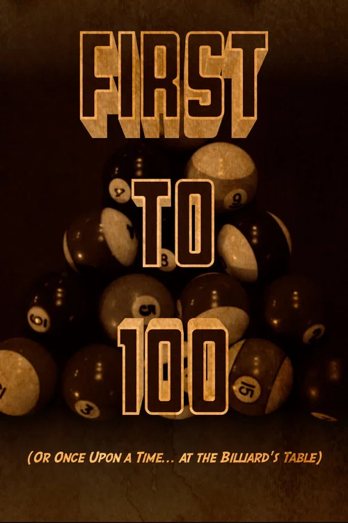First to 100 (or Once Upon a Time... at the Billiards Table) постер