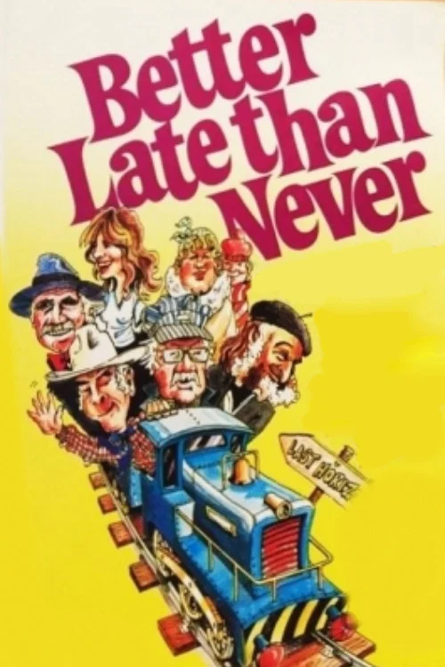 Better Late Than Never постер