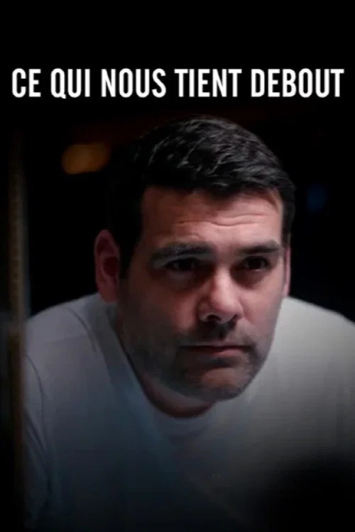 Ce Qui Nous Tient Debout постер
