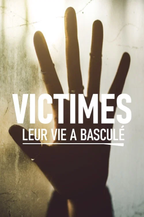 Victimes : leur vie a basculé постер