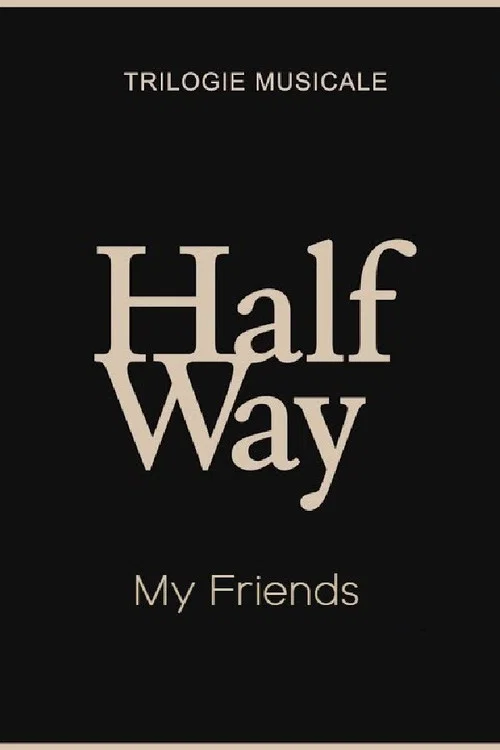 My Friends - Halfway (1/3) постер