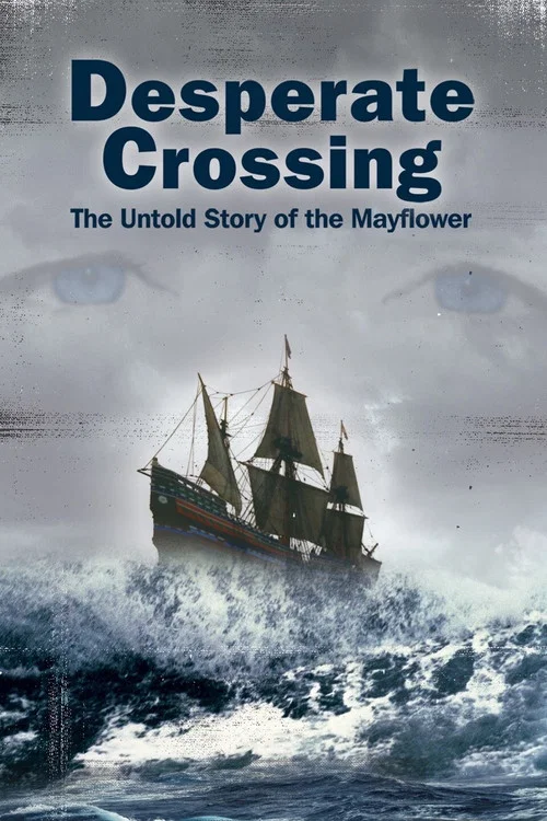 Desperate Crossing: The Untold Story of the Mayflower постер