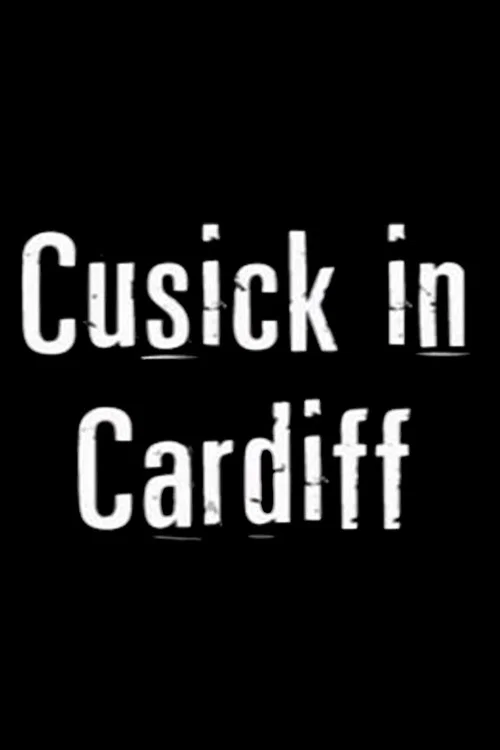 Cusick in Cardiff постер