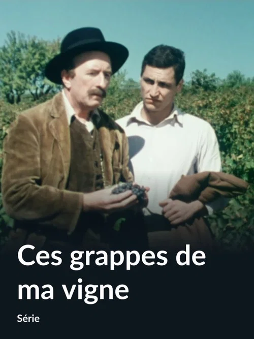 Ces grappes de ma vigne постер