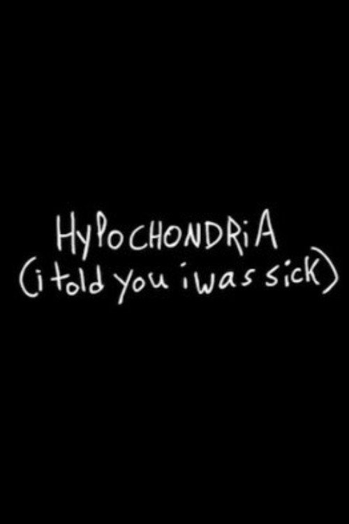 Hypochondria (I Told You I Was Sick) постер