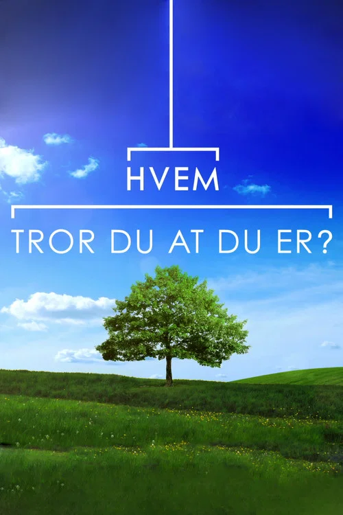 Hvem tror du at du er? постер