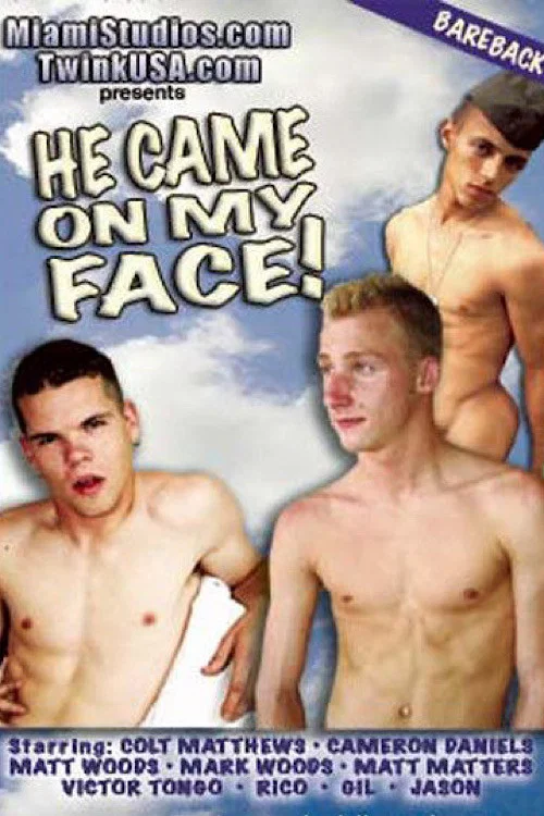 He Came on My Face! постер