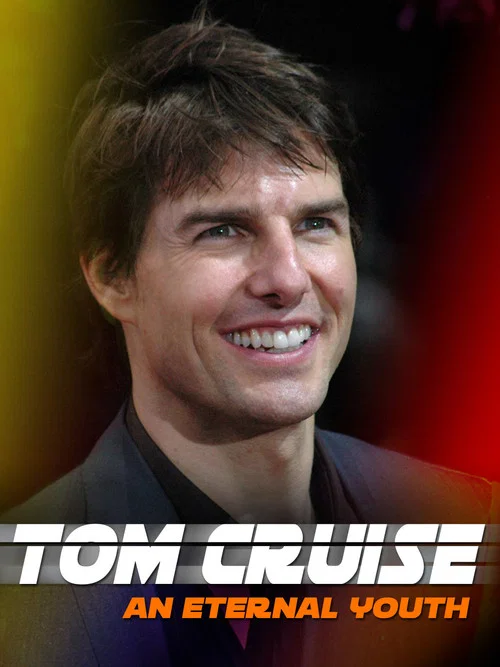 Tom Cruise: An Eternal Youth постер