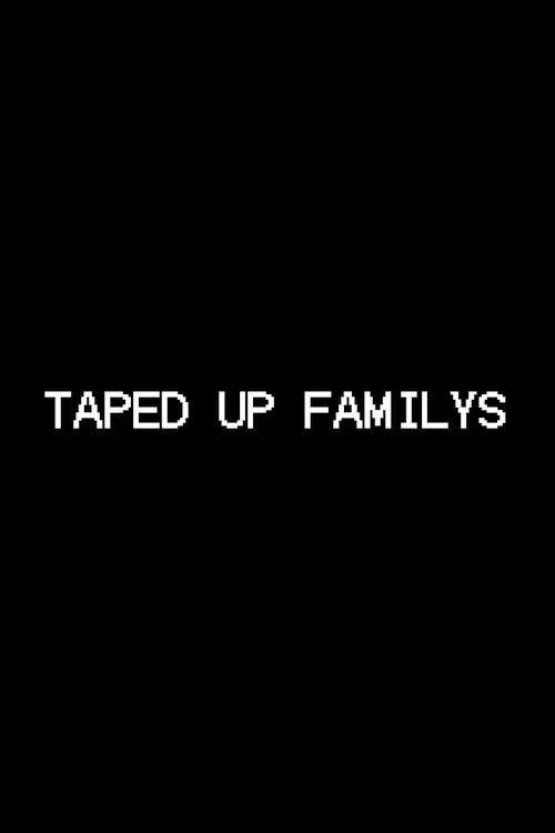 Taped Up Familys постер