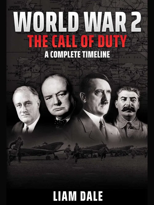 World War 2 - The Call of Duty: A Complete Timeline постер