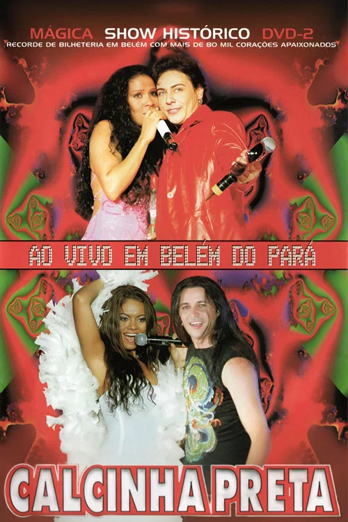 Calcinha Preta - Mágica - Show Histórico Ao Vivo em Belém do Pará постер