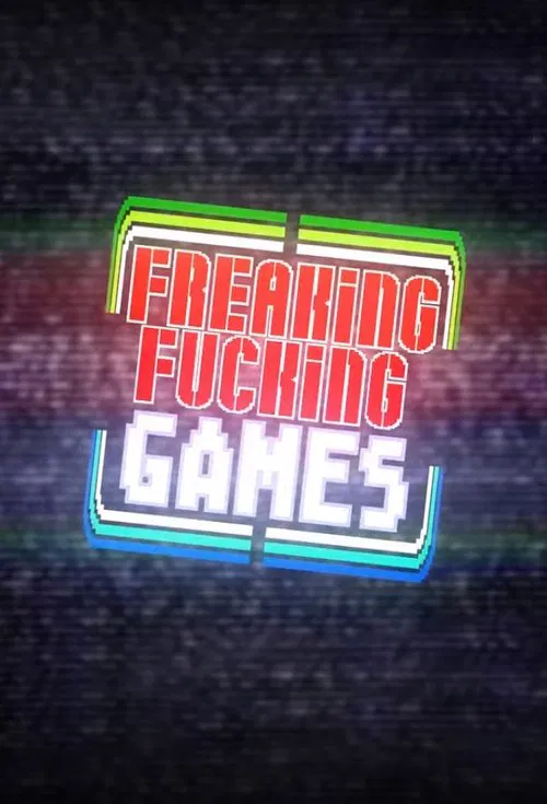 Freaking Fucking Games постер