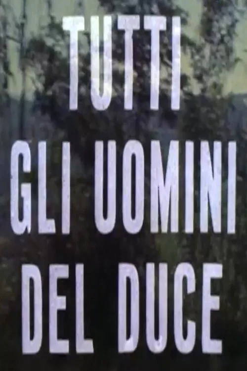 Immagini dal Fascismo: tutti gli uomini del Duce постер