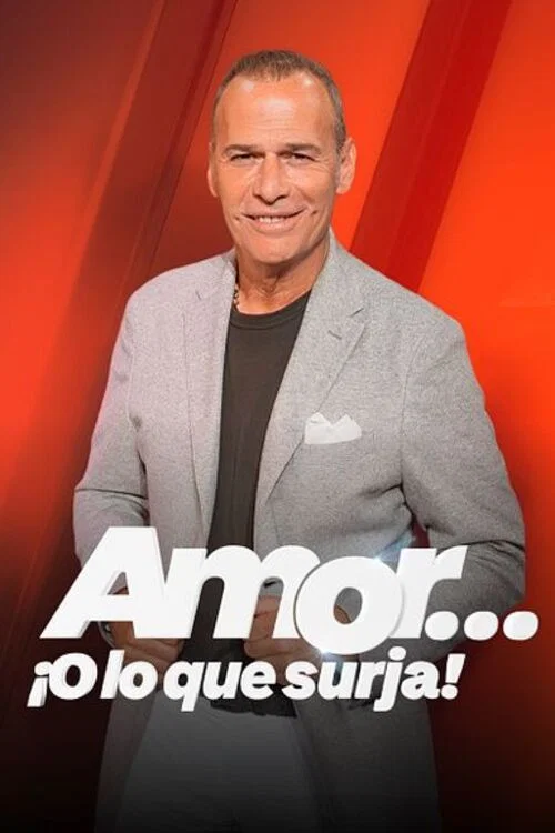 Amor... ¡o lo que surja! постер