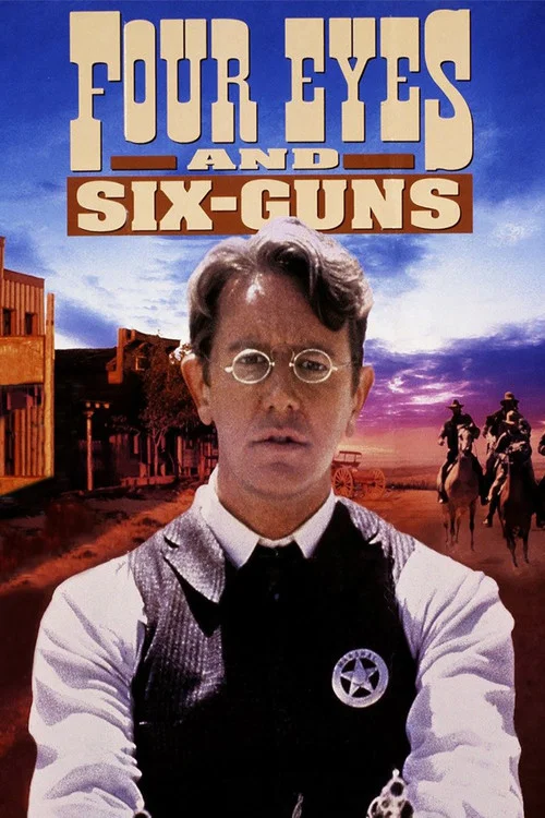 Four Eyes and Six-Guns постер