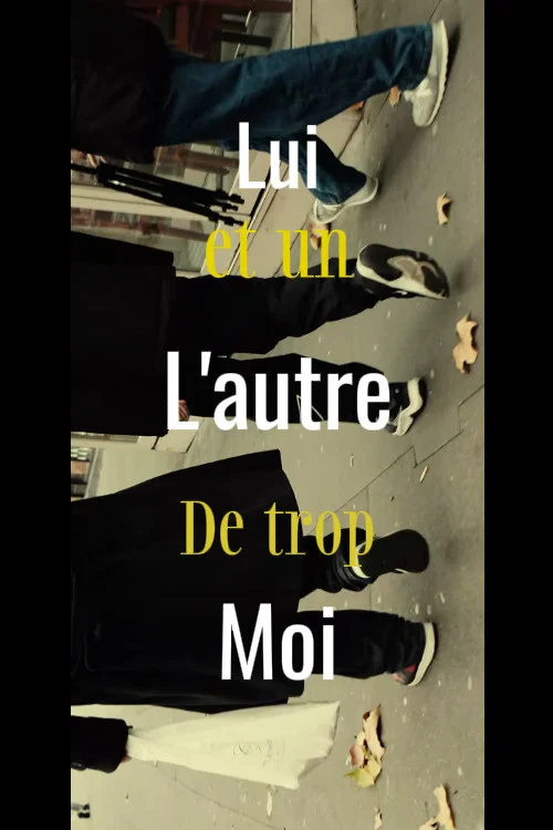 Lui, L'autre, Moi et Un de trop постер