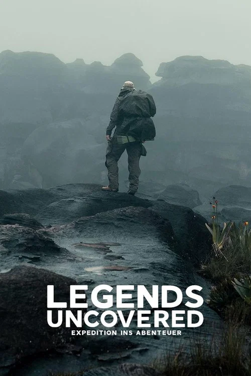 Legends Uncovered – Expedition ins Abenteuer постер