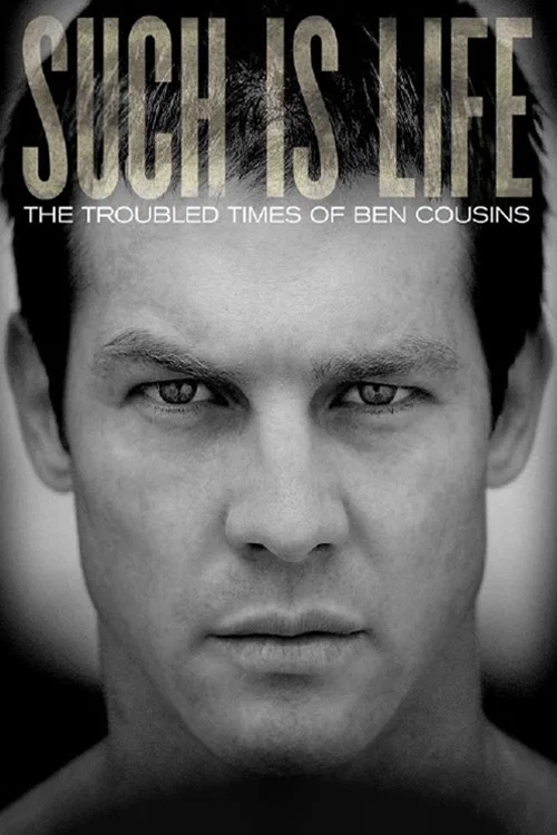 Such Is Life - The Troubled Times Of Ben Cousins постер