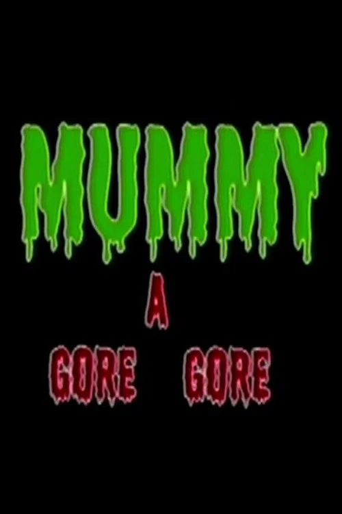 Mummy A Gore Gore постер