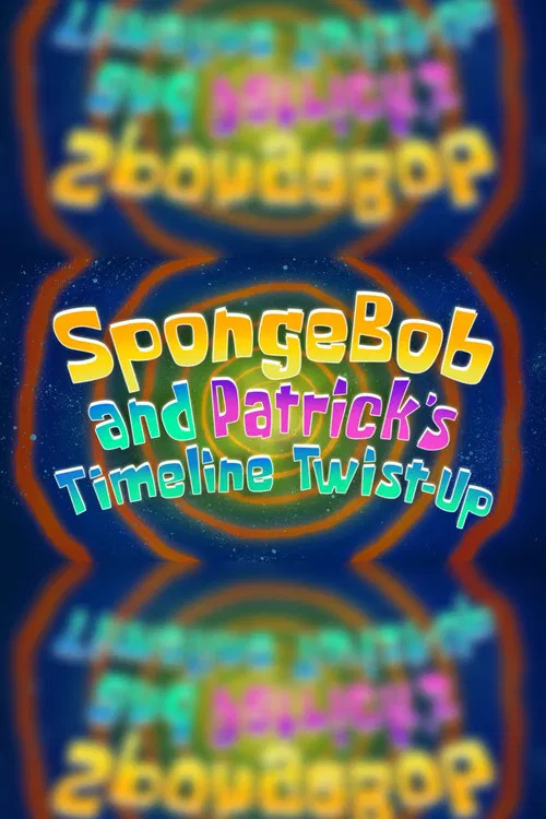 SpongeBob and Patrick's Timeline Twist-Up постер