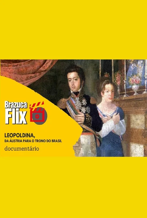 Leopoldina, da Áustria para o trono do Brasil постер