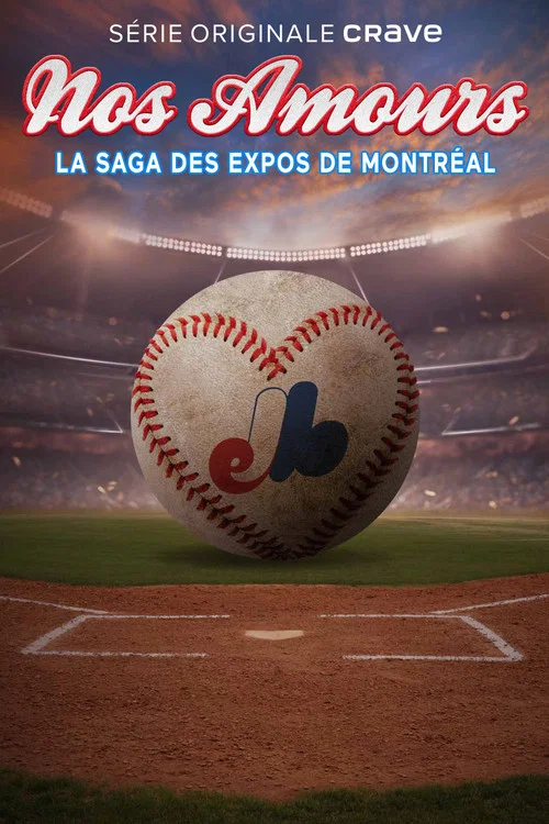 Nos Amours - la saga des Expos de Montréal постер