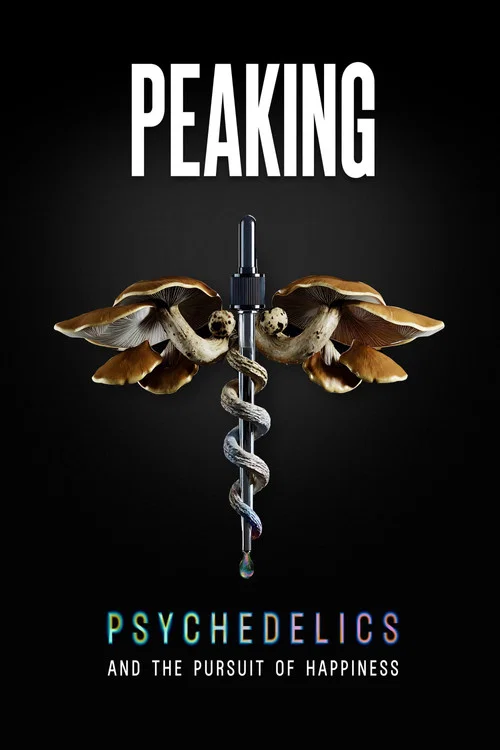 Peaking: Psychedelics and the Pursuit of Happiness постер