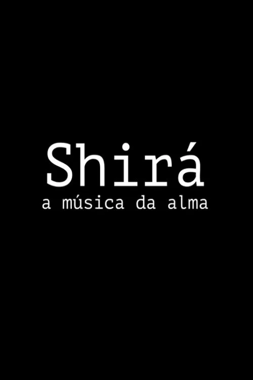 Shirá: A Música da Alma постер
