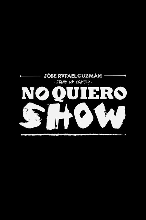 Jóse Rafael Guzmán: No Quiero Show постер