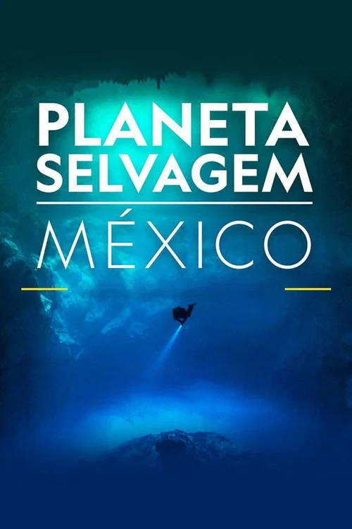 Planeta salvaje: México постер