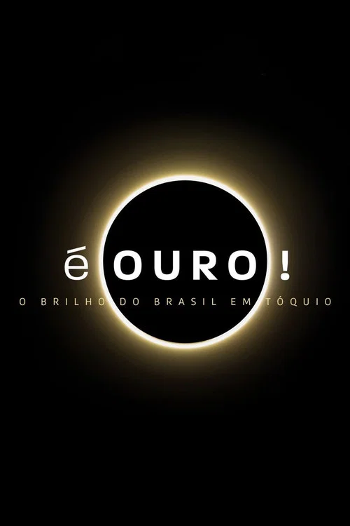 É Ouro! O Brilho do Brasil em Tóquio постер