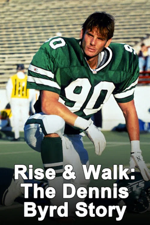 Rise & Walk: The Dennis Byrd Story постер