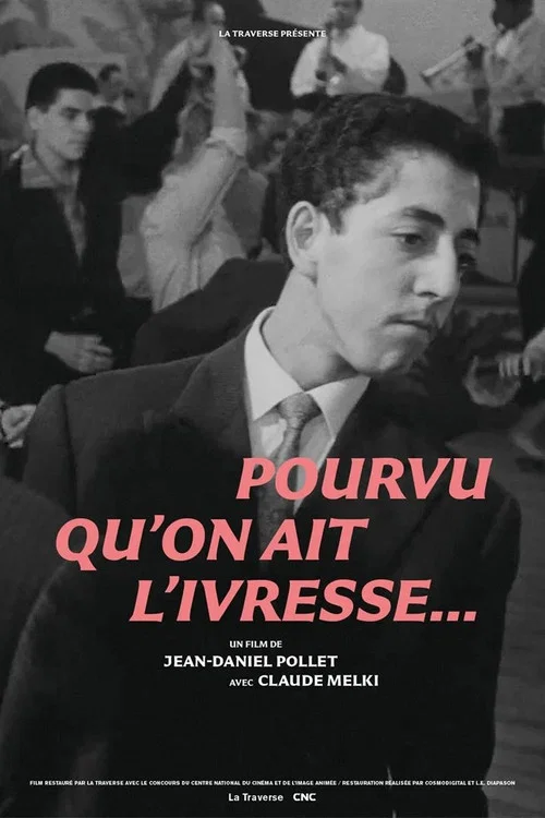 Pourvu qu'on ait l'ivresse… постер