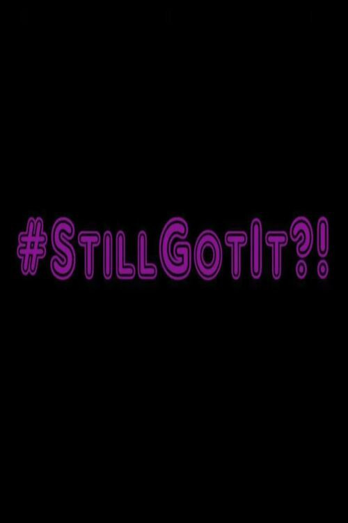 #StillGotIt?! постер